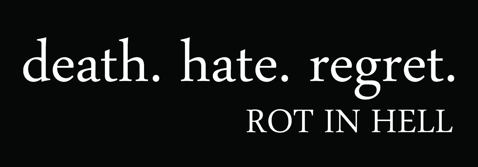 death. hate. regret. 15 x 5cm Vinyl Sticker