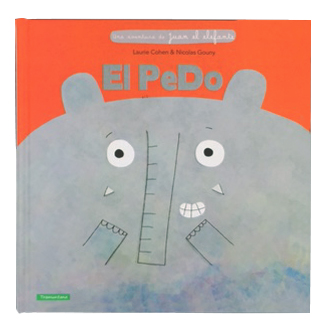 El pedo. Una aventura de Juan el elefante